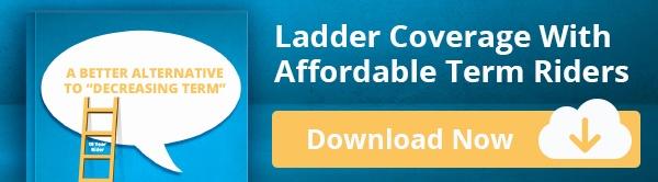 Ladder Coverage With Affordable Term Riders - Sales Idea
